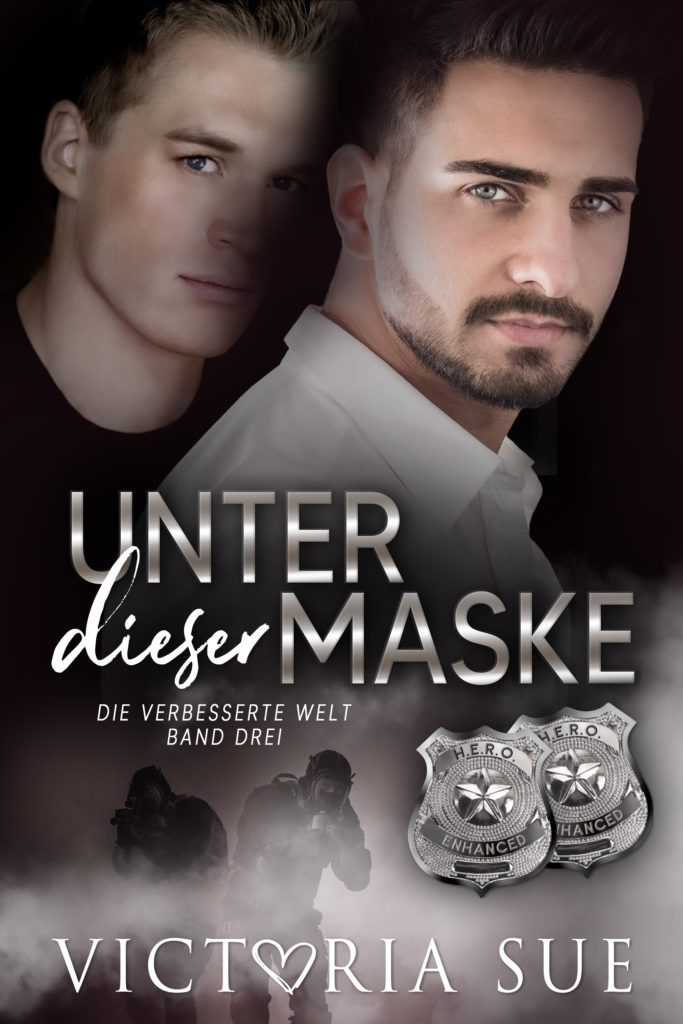 Unter dieser Maske, Die Verbesserte Welt von Victoria Sue, Band Drei